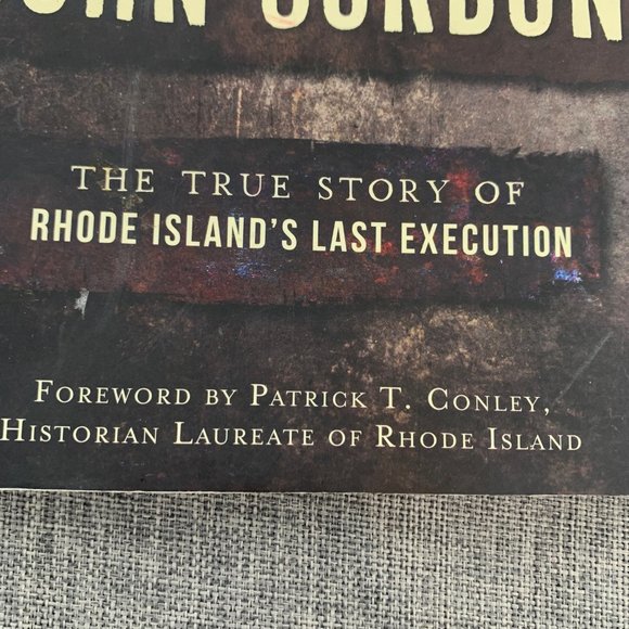 The Hanging & Redemption of John Gordon The True Story of Rhode Island's Last Ex - Picture 2 of 10
